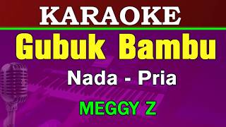Download lagu GUBUK BAMBU - Meggy Z | KARAOKE Nada Pria mp3