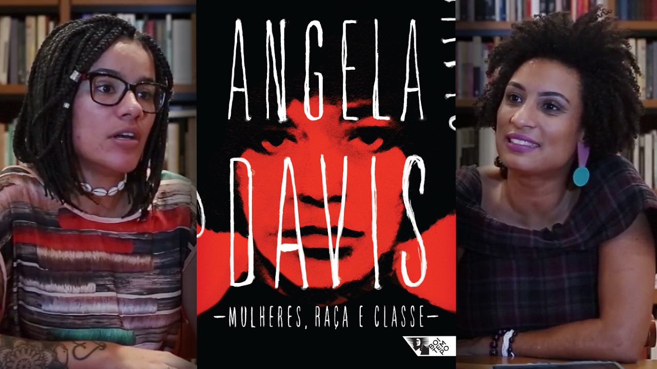 Mulheres, raça e classe | Marielle Franco e Karina Vieira discutem Angela Davis no Brasil