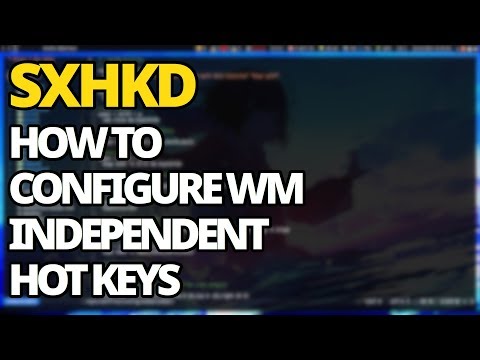 Sxhkd: Configuring Window Manager Independent Keybindings