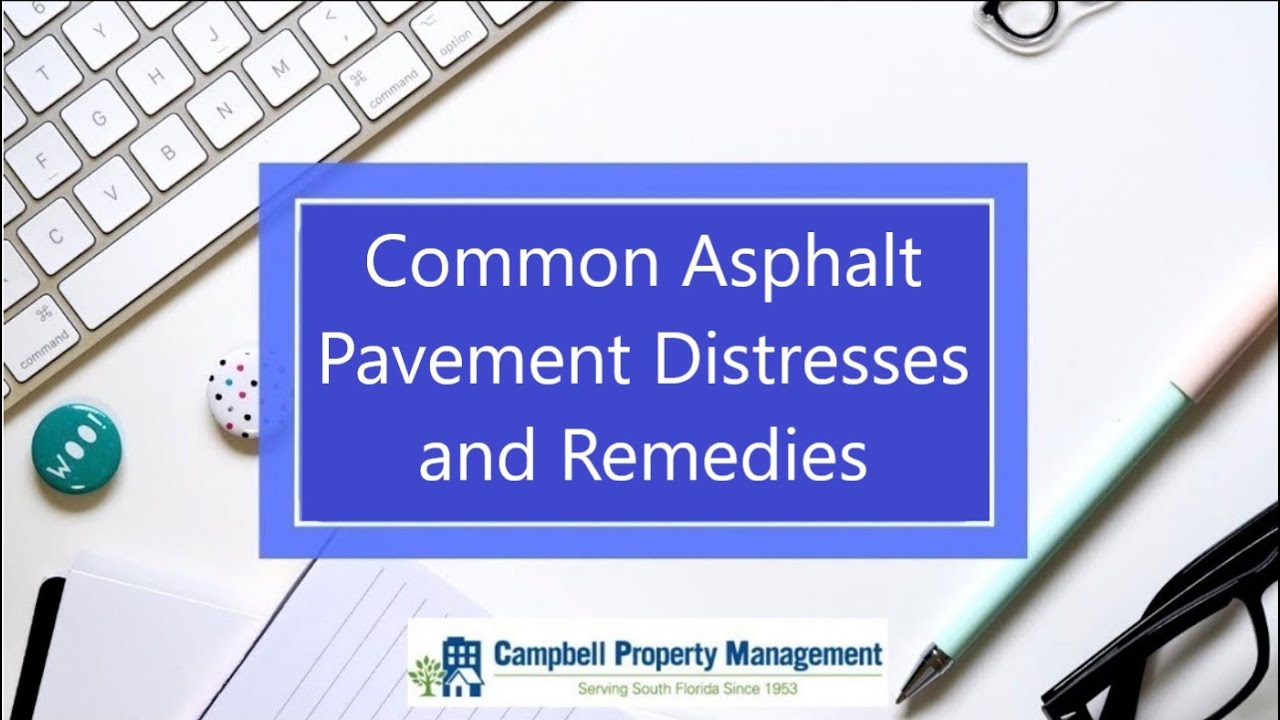 Common Asphalt Pavement Distresses and Remedies CEU Course - Campbell Property Management