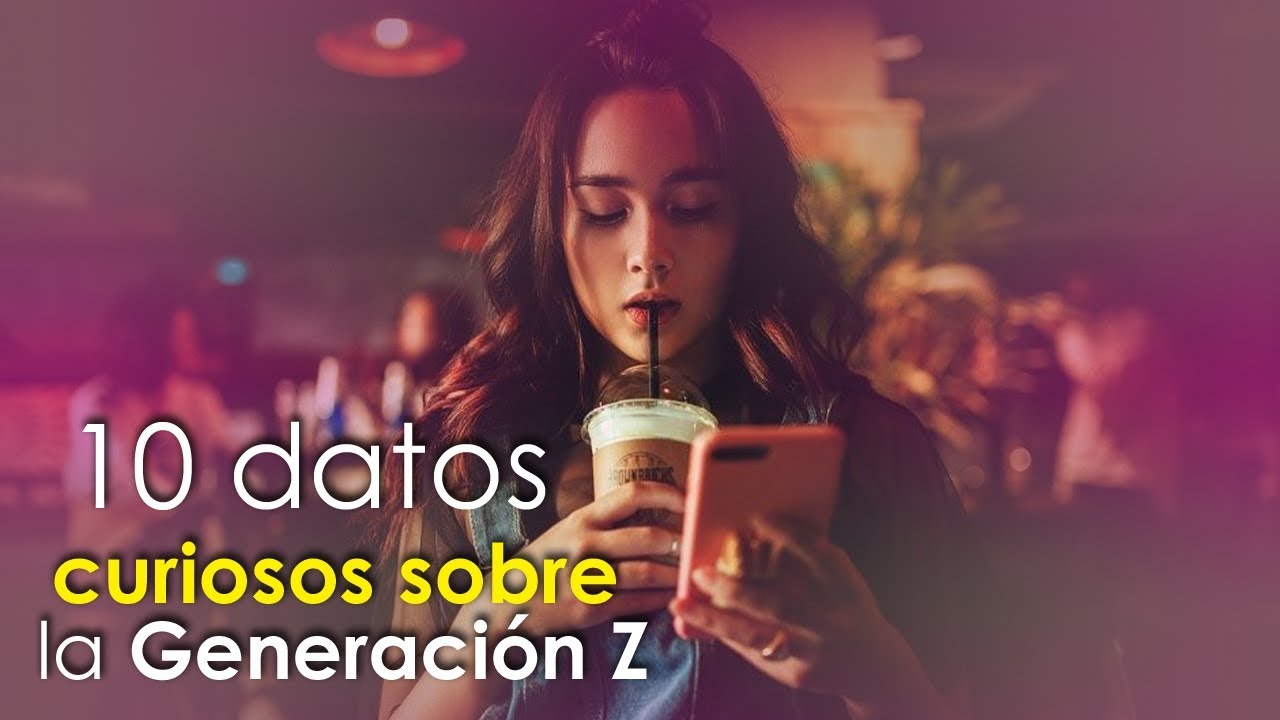 10 datos sobre la Generación Z