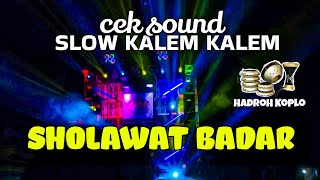 Download lagu CEK SOUND KALEM-KALEM - SHOLAWAT BADAR HADROH KOPLO FULL BASS mp3