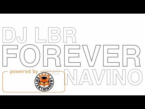 DJ LBR Ft. Navino - Forever - November 2017