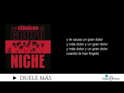 Duele más - Grupo Niche  (Letra)
