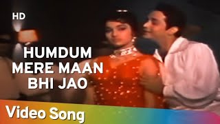 Humdum Mere Maan Bhi Jao (HD)  Mere Sanam (1965)  