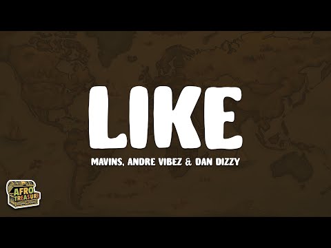 Mavins, Andre Vibez & Dan Dizzy - LIKE (Lyrics)