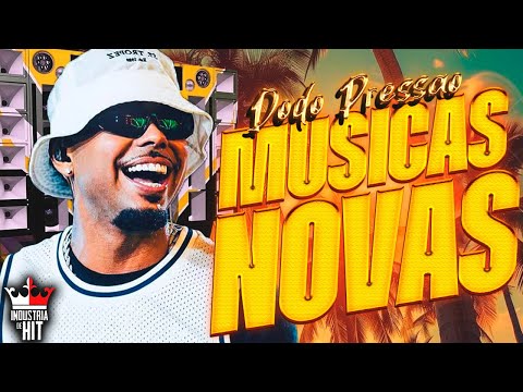DODO PRESSÃO 2024 - MÚSICAS NOVAS 2025 REPERTÓRIO NOVO 100% PRA PAREDÃO - ULTRA QUALIDADE