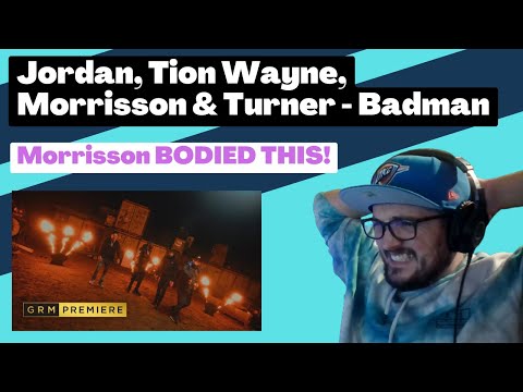 Jordan, Tion Wayne, Morrisson & Turner - Badman [Reaction] | Some guy's opinion
