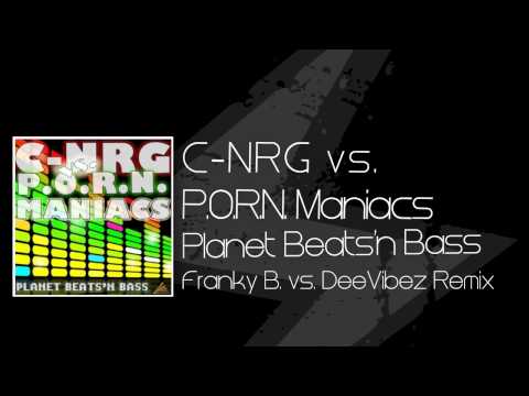 C-NRG vs. P.O.R.N. Maniacs - Planet Beats'n Bass (Franky B. vs. DeeVibez Radio Edit)