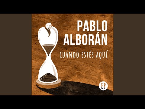 Videoclip de Cuando estés aquí (feat. Stay Homas) — Pablo Alboran