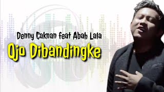Download lagu Ojo dibandingke - Denny Caknan feat abah lala | Lirik Lagu mp3 Download lagu Ojo dibandingke - Denny Caknan feat abah lala | Lirik Lagu mp3