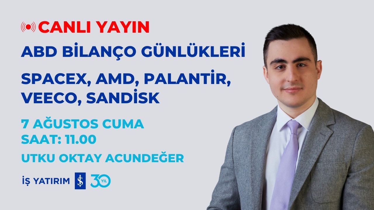 ABD BİLANÇO GÜNLÜKLERİ - SPACEX, AMD, PALANTİR, VEECO, SANDİSK  - UTKU ACUNDEĞER