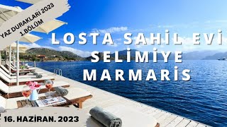 LOSTA SAHİL EVİ  - SELİMİYE | YAZ DURAKLARI 2023 1.BÖLÜM | 16 Haziran 2023