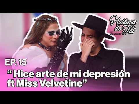 Hablemos de tal - EP.- 15 -HICE ARTE DE MI DEPRESIÓN ft Miss Velvetine