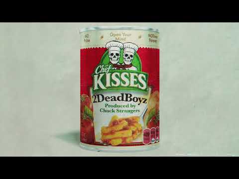 2DEAD BOYZ - 'Chef Kisses' (Official Audio)