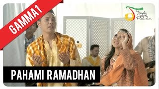 Download lagu Gamma1 - Pahami Ramadhan |   mp3