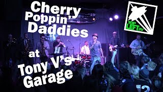 Cherry Poppin&#39; Daddies - Full Set - Live @ Tony V&#39;s Garage, 05-26-2018