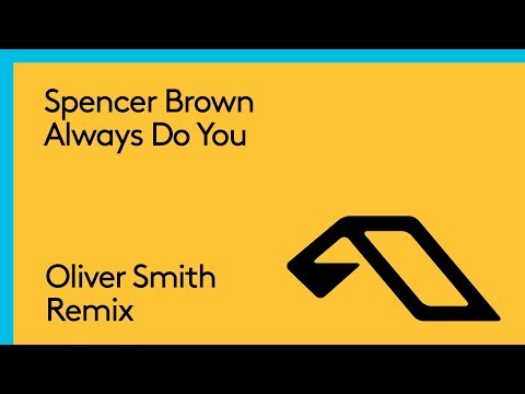 Spencer Brown feat. Rachel K. Collier - Always Do You (Oliver Smith Remix)