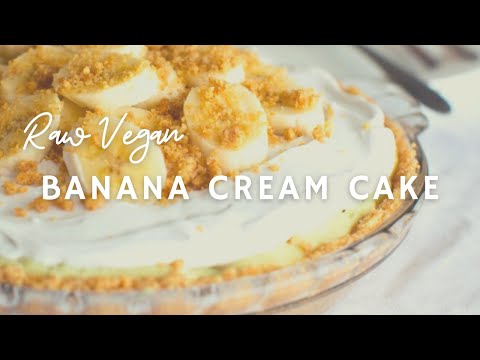 Raw Vegan Banana Cream Cake | Gluten Free | Korenn Rachelle