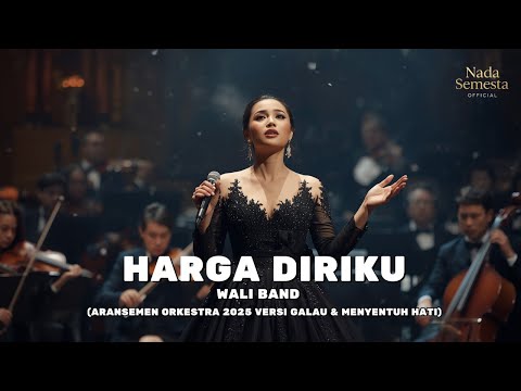 Wali – Harga Diriku (Cover Orkestra 2025) | Versi Galau & Menyentuh Hati