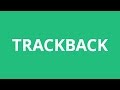How To Pronounce Trackback Pronunciation Academy