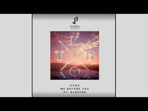 Kygo, Plested - Me Before You (PEDROU Remix)