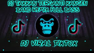 Download lagu DJ TAKKAN TERGANTI KANGEN BAND REMIX FULL BASS 2022 🔥 mp3