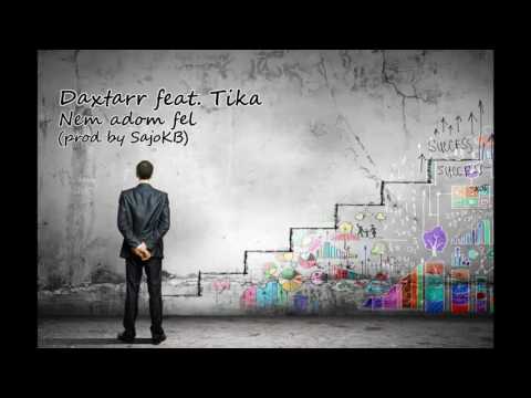 Daxtarr Feat. Tika - Nem adom fel! (Prod by. SajoKB)