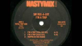 Sir Mix A Lot - I'm A Trip