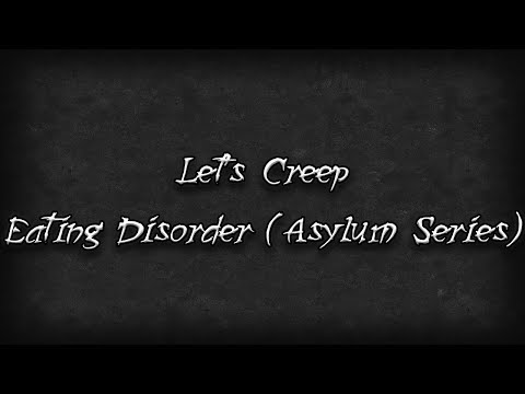 Let's Creep #228: Eating Disorder (Asylum Series) [Ü]