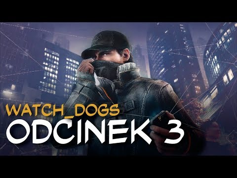 Zagrajmy w Watch_Dogs odc.3 "Najlepszy kierowca w mieście"