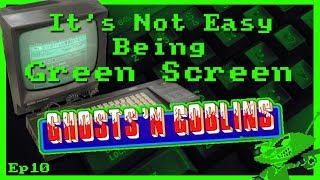 It's Not Easy Being Green Screen Ep10 - Ghosts 'n Goblins