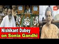 Nishikant Dubey on Sonia Gandhi | No confidence motion | Lok Sabha Parliament Session | PM Modi