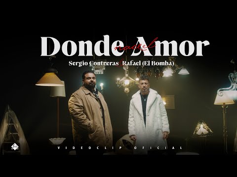 Sergio Contreras ft. Rafael El Bomba - Donde nace el amor (Videoclip Oficial)
