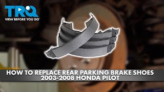 How to Replace Rear Parking Brake Shoes 2003-2008 Honda Pilot