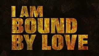 Bound by Love (Lyric Video)