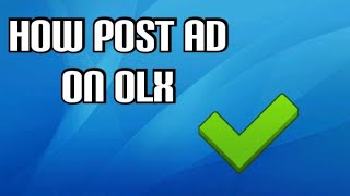 How To Sell Products and Post AD on OLX