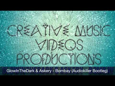 Glowinthedark & Askery - Bombay (AudioKiller Bootleg)