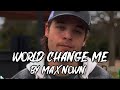 World Change Me - Max McNown