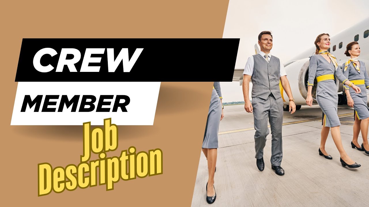 Job description of Crew Member - Roles, Responsibilities & Skills