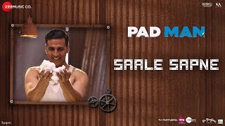 Saale Sapne | Padman | Akshay Kumar | Mohit Chauhan | Amit Trivedi | Kausar Munir | R Balki
