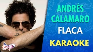 Andrés Calamaro - Flaca (Karaoke) | CantoYo