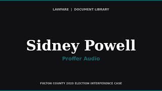 Sidney Powell Proffer in Fulton County Election Case (Audio, Oct. 18, 2023)