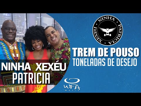 Trem de Pouso - Ninha, Patricia e Xexéu | Toneladas de Desejo ( AO VIVO )