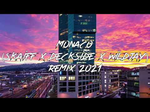 MONACO - (SKAIFF x DECKSIDE x WILDJAY) REMIX 2021