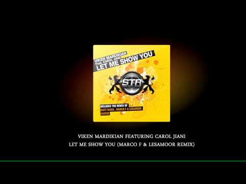 Viken Mardikian feat Carol Jiani - Let Me Show You (Marco F & Lesamoor Remix)