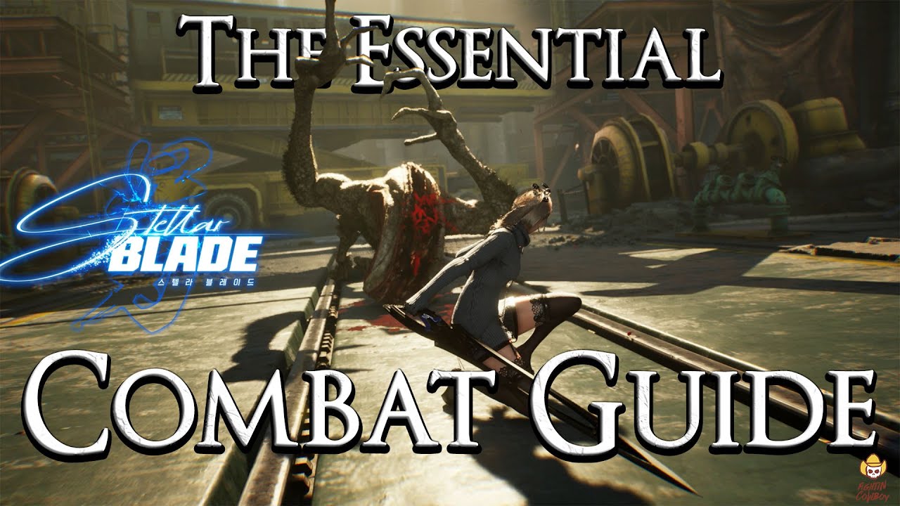 Stellar Blade - The Essential Combat Guide