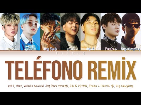 TELÉFONO Remix - pH-1, HAON, Woodie Gochild, Jay Park, Sik-K, TRADE L, BIG Naughty | Han/Rom/Eng/가사