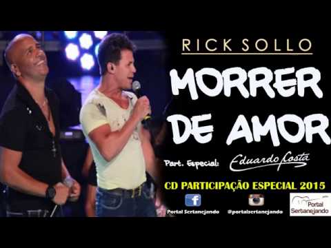 Rick Sollo e Eduardo Costa - Morrer de Amor (Lançamento 2015) + LETRA