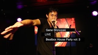 Gene Shinozaki LIVE at the 3rd Beatbox House Party